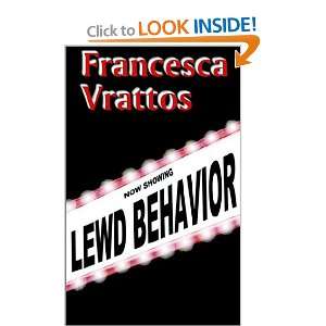  Lewd Behavior (9780759901964) Francesca Vrattos Books