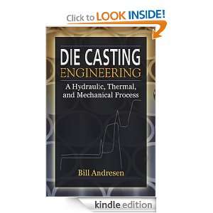 Die Casting Engineering A Hydraulic, Thermal, and Mechanical Process 