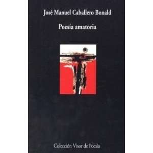   Spanish Edition) (9788475226491) Jose Manuel Caballero Bonald Books