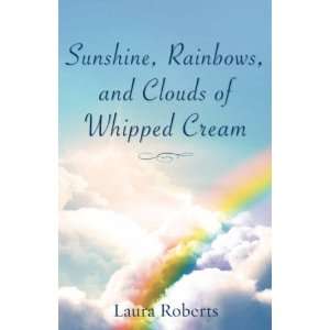   , And Clouds of Whipped Cream (9781602668782) Laura Roberts Books