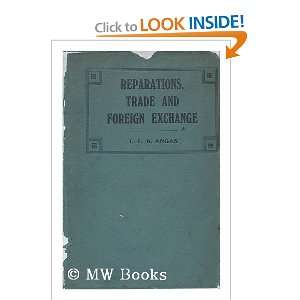 Reparations, Trade and Foreign Exchange Lawrence Lee Bazley Angas 