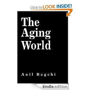 The Aging World Studies in gray dynamics Anil Bagchi  