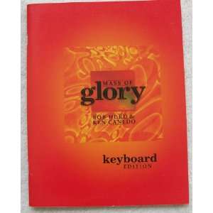  Mass of Glory. Keyboard Edition Bob Hurd & Ken Canedo 