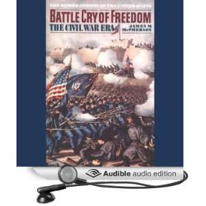  Battle Cry of Freedom Volume 1 (Audible Audio Edition 