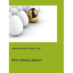  Rock Steady (album) Ronald Cohn Jesse Russell Books