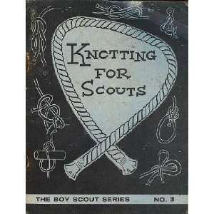  Knotting for Scouts Anonymous Books