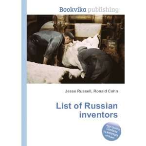  List of Russian inventors Ronald Cohn Jesse Russell 