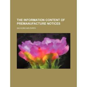  The Information content of premanufacture notices 