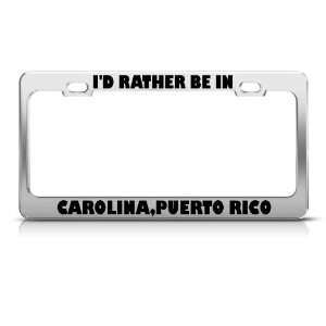 Rather Be In Carolina Puerto Rico Metal License Plate Frame Tag Holder