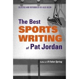   Writing of Pat Jordan by Pat Jordan and Alex Belth (Apr 14, 2008