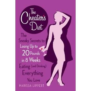 The Cheaters Diet The Sneaky Secrets to Losing Up to 20 Pounds in 8 