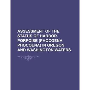  Assessment of the status of harbor porpoise (Phocoena 