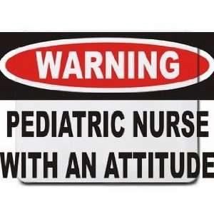    Warning Pediatric Nurse with an attitude Mousepad