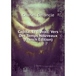  Capital Et Travail Vers Des Temps Nouveaux (French 