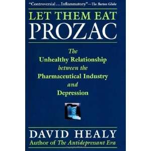  Let Them Eat Prozac The Unhealthy Relationship Between 