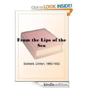 From the Lips of the Sea Clinton Scollard  Kindle Store