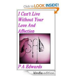 Cant Live Without Your Love And Affection P. A. Edwards  