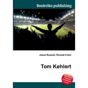  Tom KÃ¸hlert Ronald Cohn Jesse Russell Books
