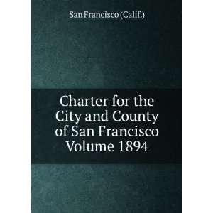  Charter for the City and County of San Francisco Volume 