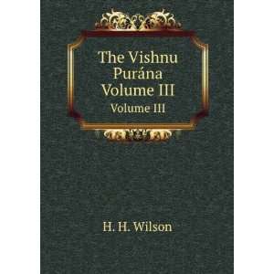  The Vishnu PurÃ¡na. Volume III H. H. Wilson Books