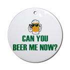 Artsmith Inc Ornament (Round) Can You Beer Me Now Beer Mug