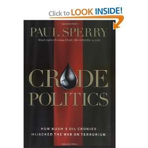  Crude Politics  How Bushs Oil Cronies Hijacked the War 