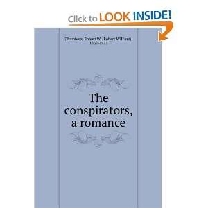 The conspirators, a romance Robert W. (Robert William 