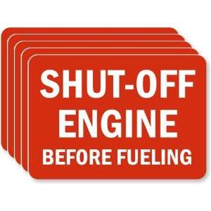 Shut Off Engine Before Fueling (white text on red) Laminated Vinyl, 10 