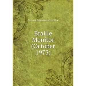  Braille Monitor (October 1975) National Federation of the 