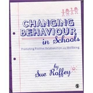 Changing Behaviour in Schools Promoting Positive Relationships and 