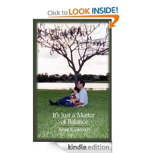 Its Just a Matter of Balance Kevin S Garrison  Kindle 