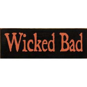  Wicked Bad Wooden Sign