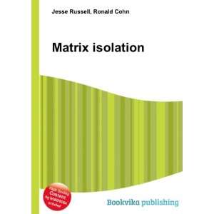  Matrix isolation Ronald Cohn Jesse Russell Books
