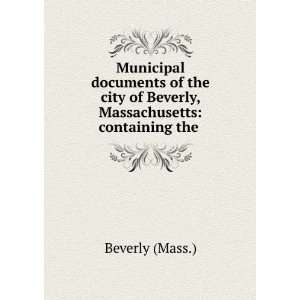   and the Organization of the City Government . Beverly Beverly Books