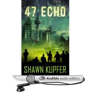  47 Echo (Audible Audio Edition) Shawn Kupfer, Victor 