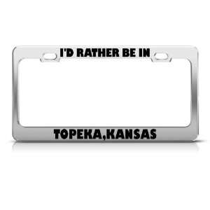  ID Rather Be In Topeka Kansas City Metal license plate 