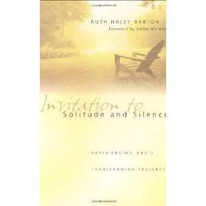  Invitation to Solitude and Silence Experiencing Gods 