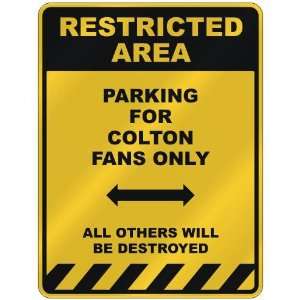    PARKING FOR COLTON FANS ONLY  PARKING SIGN NAME