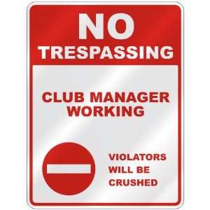 TRESPASSING  CLUB MANAGER WORKING VIOLATORS WILL BE CRUSHED  PARKING 