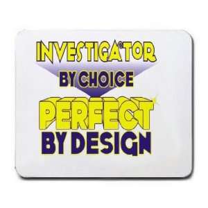  Investigator By Choice Perfect By Design Mousepad Office 