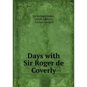  Days with Sir Roger de Coverly Joseph Addison , Eustace 