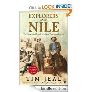 Explorers of the Nile The Triumph and Tragedy of a Great Victorian 