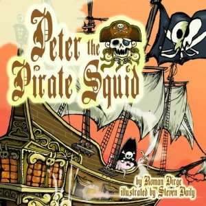  Peter the Pirate Squid [Paperback] Roman Dirge Books