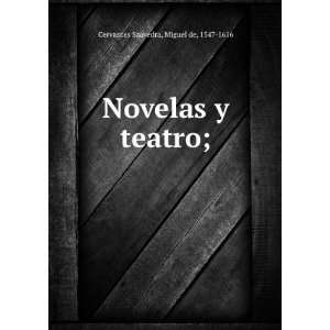 Novelas y teatro; [Paperback]
