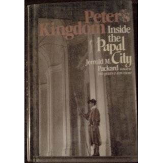 Peters kingdom Inside the papal city by Jerrold M. Packard (1985)
