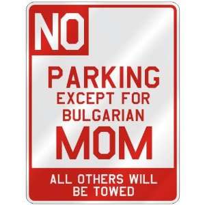  NO  PARKING EXCEPT FOR BULGARIAN MOM  PARKING SIGN COUNTRY 