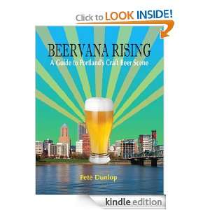 Beervana Rising A Guide to Portlands Craft Beer Scene Pete Dunlop 