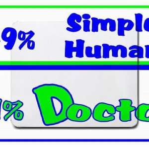  49% Simple Human 51% Doctor Mousepad