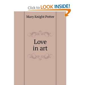  Love in art Mary Knight Potter Books