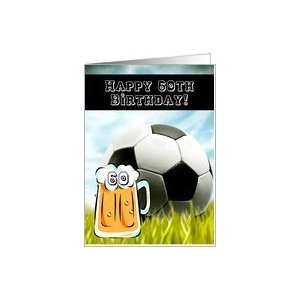  Happy 60th Birthday Soccer and beer Card Toys & Games